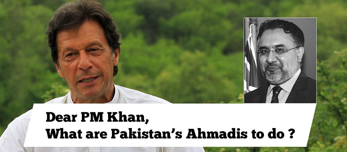 Dear PM Khan, What are Pakistan’s Ahmadis to do